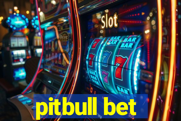 pitbull bet